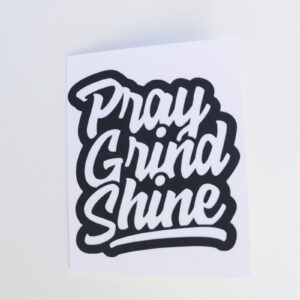 Pray Grind Shine Greeting Card